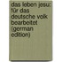 Das Leben Jesu: Für Das Deutsche Volk Bearbeitet (German Edition)