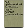 Das Spielmannskind, Der Stumme Ratsherr: Novellen (German Edition) door Heinrich Riehl Wilhelm