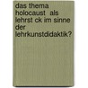 Das Thema Holocaust  Als Lehrst Ck Im Sinne Der Lehrkunstdidaktik? door Anonym