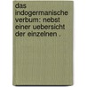 Das indogermanische Verbum: Nebst einer Uebersicht der einzelnen . door Westphal Rudolf