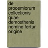 De Prooemiorum Collectionis Quae Demosthenis Nomine Fertur Origine door Paul Uhle