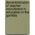 Decentralization of Teacher Recruitment in Education in The Gambia