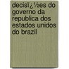 Decisï¿½Es Do Governo Da Republica Dos Estados Unidos Do Brazil by Brazil