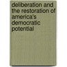 Deliberation and the Restoration of America's Democratic Potential by Elkin Terry Jack