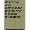 Demokritos oder hinterlassene Papiere eines lachenden Philosophen. by Karl Julius] [Weber