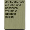 Der Forstschutz: Ein Lehr- Und Handbuch, Volume 2 (German Edition) by Hess Richard
