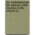 Der Freiheitskampf Der Bataver Unter Claudius Civilis, Volume 2...