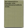 Der Kaiserstuhl Im Breisgau: Eine Naturwissenschaftliche Studie... by Adolf Knop