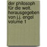 Der Philosoph für die Welt. Herausgegeben von J.J. Engel Volume 1