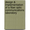 Design & Implementation of a Fiber Optic Communications Laboratory by Raymond Besiga