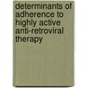 Determinants of Adherence to Highly Active Anti-Retroviral Therapy door Meck Chongo