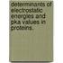 Determinants of Electrostatic Energies and Pka Values in Proteins.