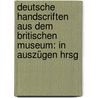 Deutsche Handscriften aus dem britischen Museum: In Auszügen hrsg by Baechtold Jacob