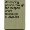 Developing Person Through the Lifespan Coast Telecourse Studyguide by Kathleen Stassen Berger