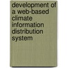 Development Of A Web-Based Climate Information Distribution System door Mohammad Jobair