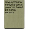 Development of motion analysis protocols based on inertial sensors door Pietro Garofalo