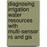 Diagnosing Irrigation Water Resources With Multi-sensor Rs And Gis door Pawan Kumar Sen