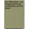 Die Differential- und Integralrechnung, umfassend und mit steter . by Dienger Joseph