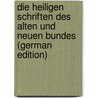 Die Heiligen Schriften des Alten und Neuen Bundes (German Edition) door Luther Martin