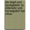 Die Klopf-und Spukgeister zu Olderwitz und Herwigsdorf bei Zittau. by K.A. Berthelen