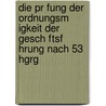 Die Pr Fung Der Ordnungsm Igkeit Der Gesch Ftsf Hrung Nach 53 Hgrg door Richard S. Ldner
