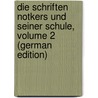 Die Schriften Notkers Und Seiner Schule, Volume 2 (German Edition) door Aristotle Aristotle