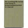 Die Suchbegriffe Hanse und Hansa in Wissensdatenbanken im Internet by Hans Krämer