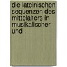 Die lateinischen Sequenzen des Mittelalters in musikalischer und . by Bartsch Karl