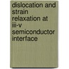 Dislocation And Strain Relaxation At Iii-v Semiconductor Interface door Yi Wang