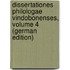 Dissertationes Philologae Vindobonenses, Volume 4 (German Edition)