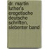 Dr. Martin Luther's eregetische deutsche Schriften, Siebenter Band