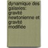Dynamique des Galaxies: Gravité newtonienne et Gravité modifiée