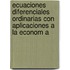 Ecuaciones Diferenciales Ordinarias Con Aplicaciones a la Econom a