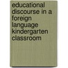 Educational Discourse In A Foreign Language Kindergarten Classroom door Anna Raulinajtys
