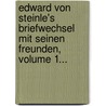 Edward Von Steinle's Briefwechsel Mit Seinen Freunden, Volume 1... door Eduard Von Steinle