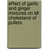 Effect Of Garlic And Ginger Mixtures On Ldl Cholesterol Of Pullets door Bamidele Oladeji