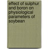 Effect of Sulphur and Boron on Physiological Parameters of Soybean door Shital S. Bangar