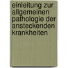 Einleitung Zur Allgemeinen Pathologie Der Ansteckenden Krankheiten by Johann August Unzer