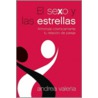 El Sexo Y Las Estrellas: Armoniza Csmicamente Tu Relacin De Pareja door Andrea Valeria