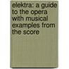 Elektra: A Guide to the Opera with Musical Examples from the Score by Ernest Hutcheson