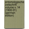Entomologische Zeitschrift Volume v. 14 (1900-01) (German Edition) door Entomologischer Verein Internationaler