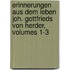 Erinnerungen Aus Dem Leben Joh. Gottfrieds Von Herder, Volumes 1-3