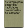 Estrategia para desarrollar habilidades profesionales del Contador door Aleida Llanes Montes