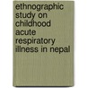 Ethnographic Study on Childhood Acute Respiratory Illness in Nepal door Vishnu Khanal