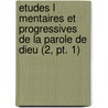 Etudes L Mentaires Et Progressives De La Parole De Dieu (2, Pt. 1) door Louis Burnier