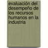 Evaluación del desempeño de los Recursos Humanos en la Industria door Carlos Alberto Hernández