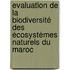 Evaluation de la biodiversité des écosystèmes naturels du Maroc