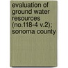 Evaluation of Ground Water Resources (No.118-4 V.2); Sonoma County by California. Dept. Of Water Resources