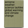 Extreme Weather: Science Tackles Global Warming and Climate Change door Kathleen Simpson