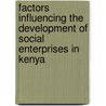Factors Influencing the development of social enterprises in Kenya door Carlo Chege